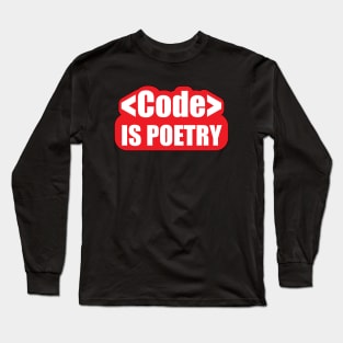 Coding Humor  Code is Poetry Gift for Code Developers Long Sleeve T-Shirt